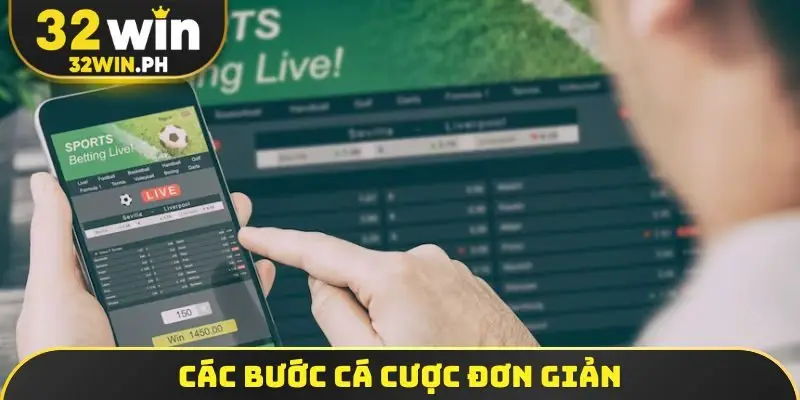 Cá Cược Bóng Đá 32WIN - Cháy Cùng Đam Mê Sân Cỏ Đỉnh Cao Các bước cá cược đơn giản