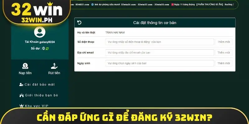 Đăng Ký 32WIN Cần đáp ứng gì để đăng ký 32WIN?