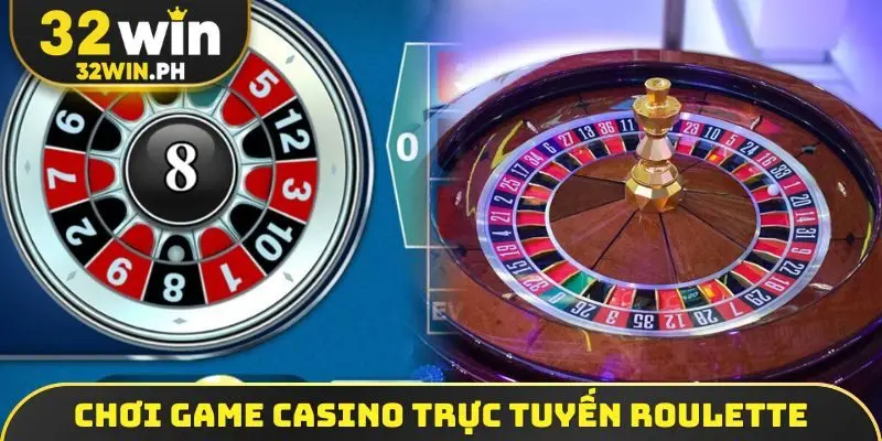 Casino Trực Tuyến 32WIN - Trải Nghiệm Ván Cược Đỉnh Cao Chơi game Casino trực tuyến Roulette