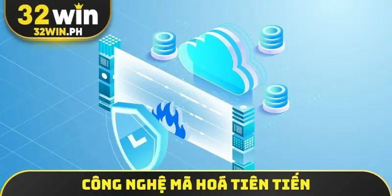 Quyền Riêng Tư 32WIN Công nghệ mã hoá tiên tiến