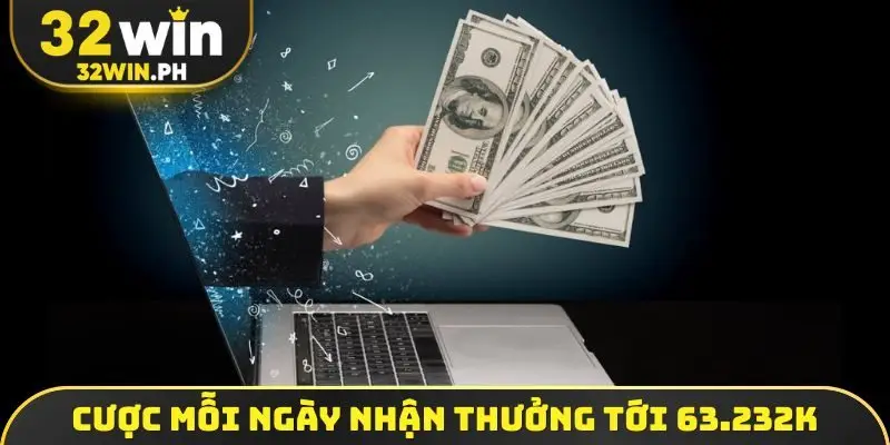 Khuyến Mãi 32WIN Cược mỗi ngày nhận thưởng tới 63.232k