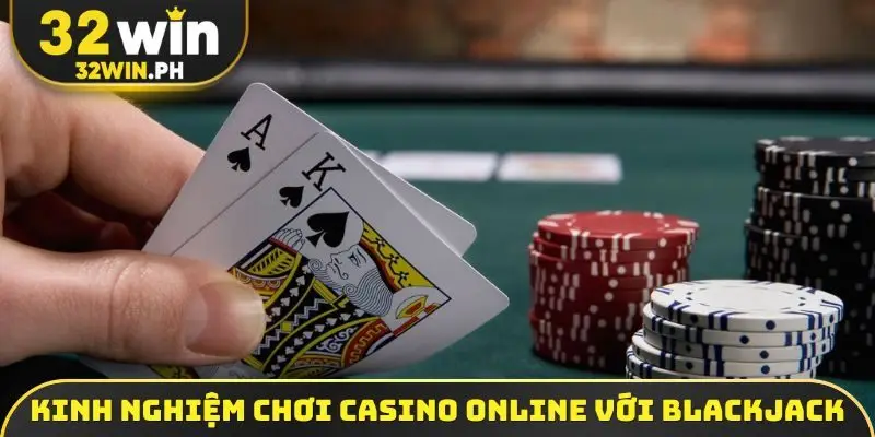 Kinh Nghiệm Chơi Casino Online Hiệu Quả, Thắng Lớn 2026 Kinh nghiệm chơi Casino online với Blackjack