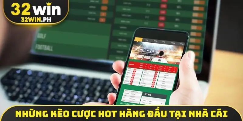Cá Cược Bóng Đá 32WIN - Cháy Cùng Đam Mê Sân Cỏ Đỉnh Cao Những kèo cược hot hàng đầu tại nhà cái